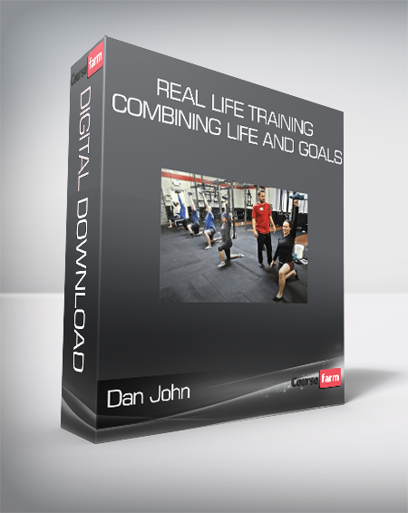 Dan John - Real life training Combining life and goals