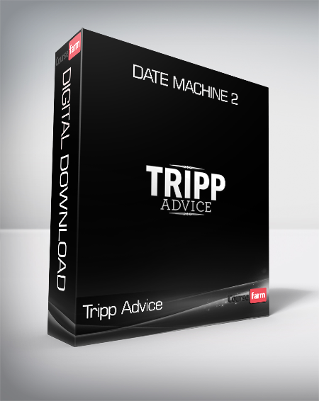 Tripp Advice - Date Machine 2