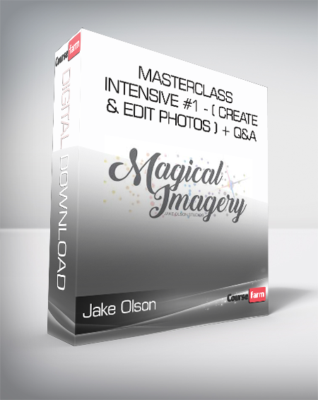 Jake Olson - Masterclass Intensive #1 - ( Create & Edit Photos ) + Q&A