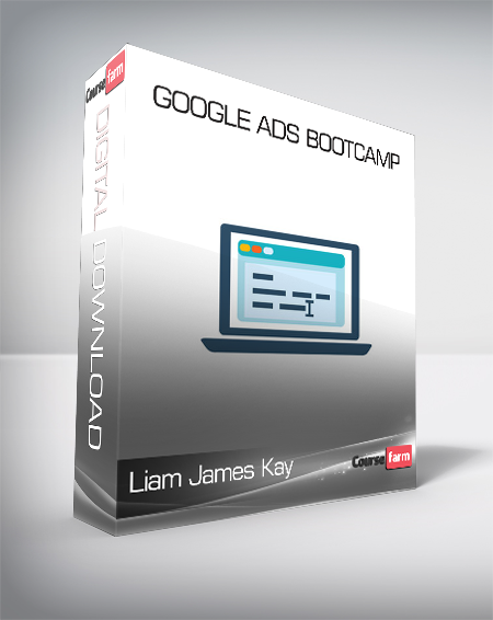 Liam James Kay - Google Ads Bootcamp