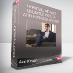 Alan Kirwan - Hypnosis: Attract Unlimited Wealth with Hypnosis and Eft