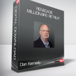 Dan Kennedy - Renegade Millionaire Retreat