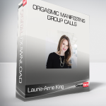 Laurie-Anne King - Orgasmic Manifesting Group Calls