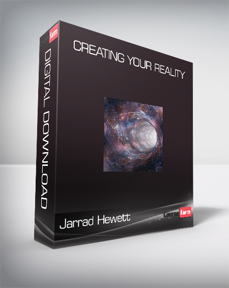 Jarrad Hewett - Creating your reality