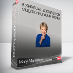 Mary Morrissey - 8 Spiritual Secrets For Multiplying Your Money