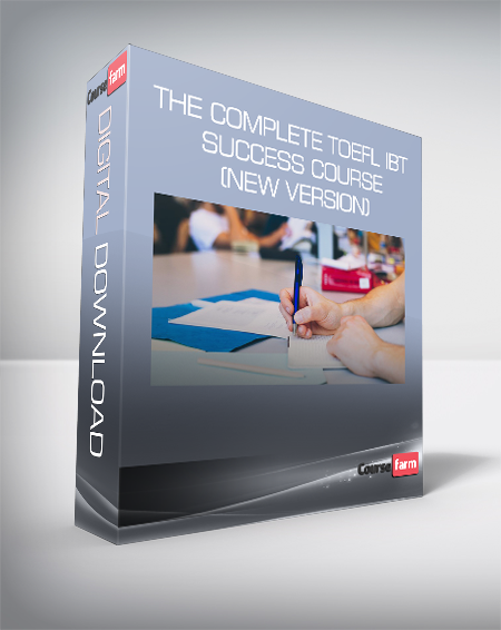 The Complete TOEFL iBT Success Course (NEW VERSION)