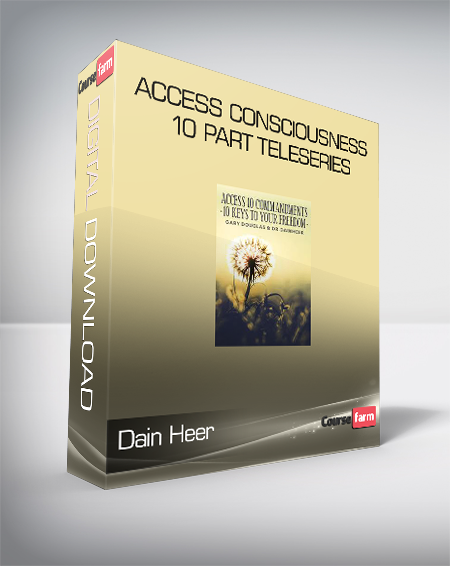 Dain Heer – Access Consciousness 10 Part Teleseries