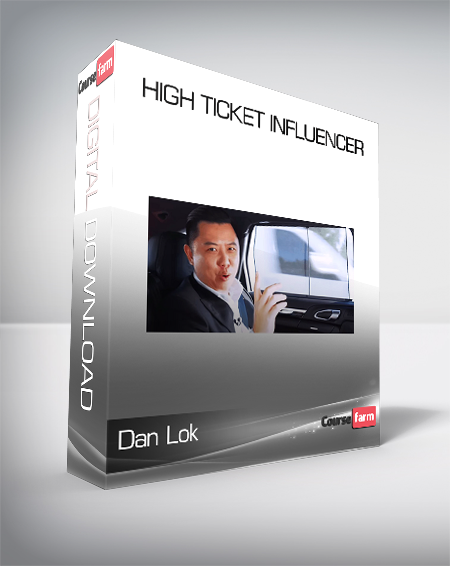 Dan Lok - High Ticket Influencer