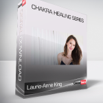 Laurie-Anne King - Chakra Healing Series