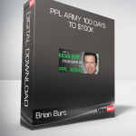 Brian Burt – PPL Army 100 Days to $100k