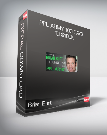 Brian Burt – PPL Army 100 Days to $100k