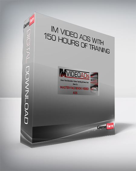IM Video Ads With – 150 hours Of Training