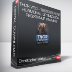 Christopher Walker - THOR V2.0 - Testosterone Hormonal Optimization Resistance Training