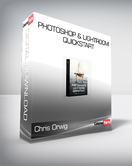 Chris Orwig - Photoshop & Lightroom Quickstart