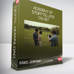 Academy of Storytellers - On Set with Matt Johnson