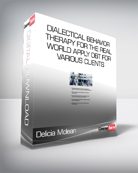Delicia Mclean - Dialectical Behavior Therapy for the Real World Apply DBT for Various Clients
