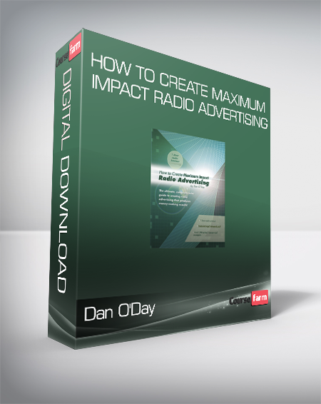 Dan O'Day - How to Create Maximum Impact Radio Advertising