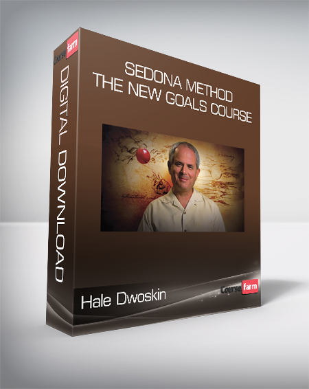 Hale Dwoskin - Sedona Method - The New Goals Course