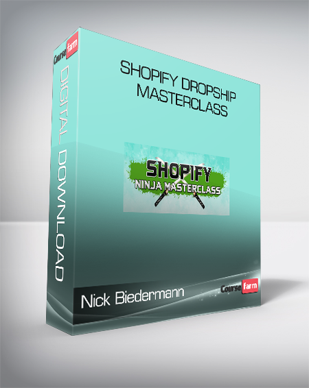 Nick Biedermann - Shopify Dropship Masterclass