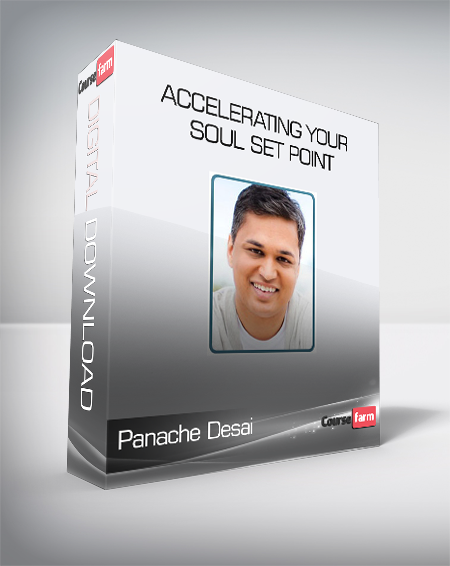 Panache Desai - Accelerating your Soul Set Point