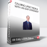 Bill Eddy LCSW Esq - Calming Upset People with an EAR Statement