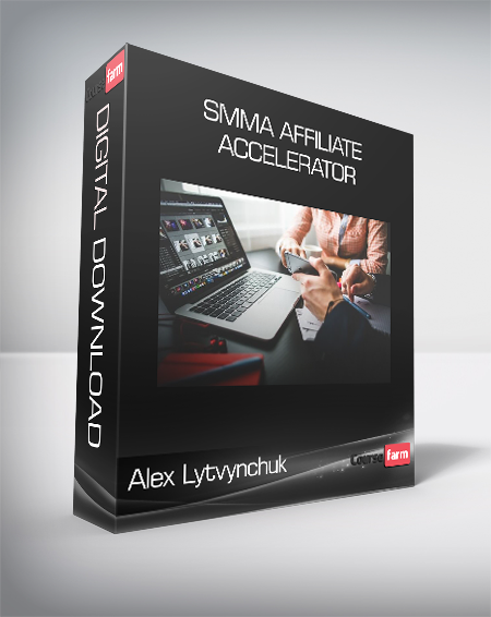 Alex Lytvynchuk - SMMA Affiliate Accelerator