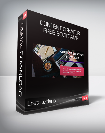 Lost Leblanc - Content Creator Free Bootcamp