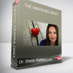 Dr. Shefali Tsabary - The Awakened Heart