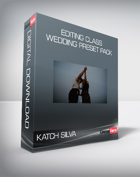 KATCH SILVA - Editing class & WEDDING Preset Pack