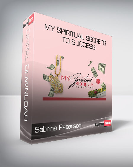 Sabrina Peterson - My Spiritual Secrets To Success