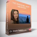Dr. Shefali Tsabary - The Awakened Heart - Meditation