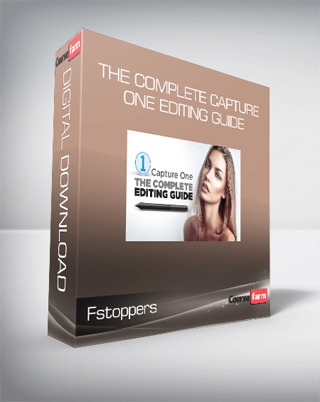 Fstoppers - The Complete Capture One Editing Guide