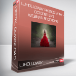 LJHOLLOWAY PHOTOGRAPHY - October Live Webinar Recording