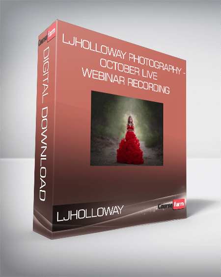 LJHOLLOWAY PHOTOGRAPHY - October Live Webinar Recording