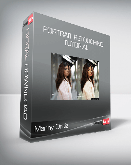 Manny Ortiz - Portrait Retouching Tutorial - Course Farm - Online ...