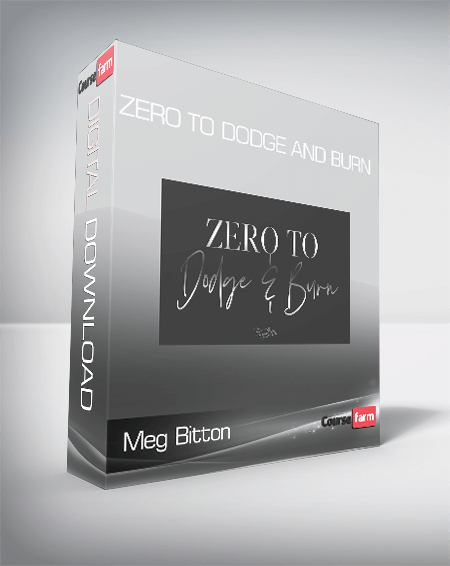 Meg Bitton - Zero to Dodge and Burn