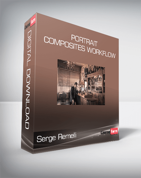 Serge Remelli - Portrait Composites Workflow