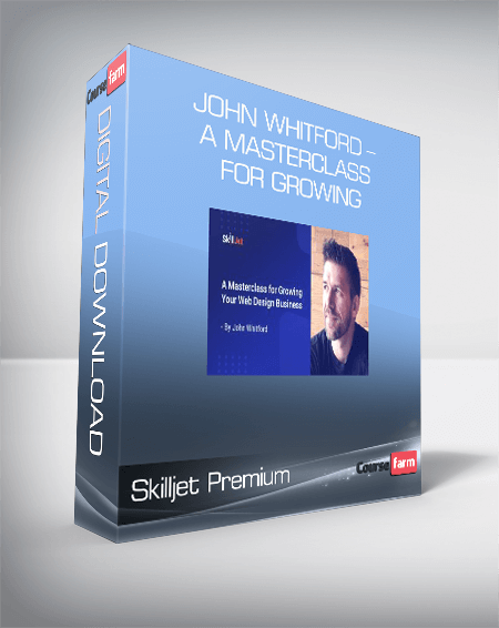 Skilljet Premium – John Whitford – A Masterclass for Growing