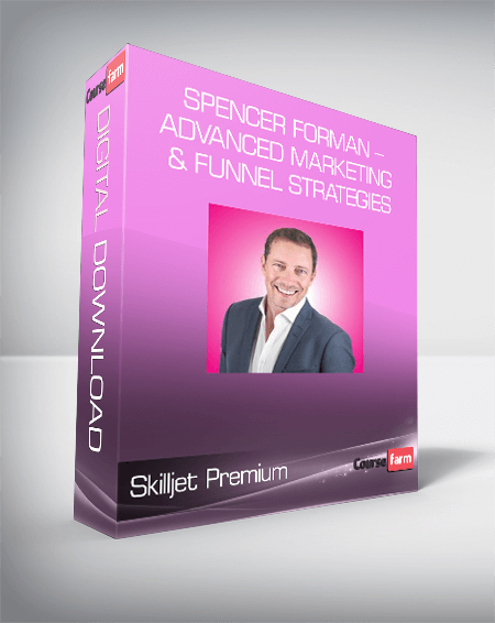 Skilljet Premium – Spencer Forman – Advanced Marketing & Funnel Strategies