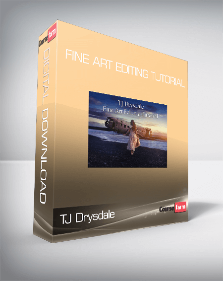 TJ Drysdale - Fine Art Editing Tutorial