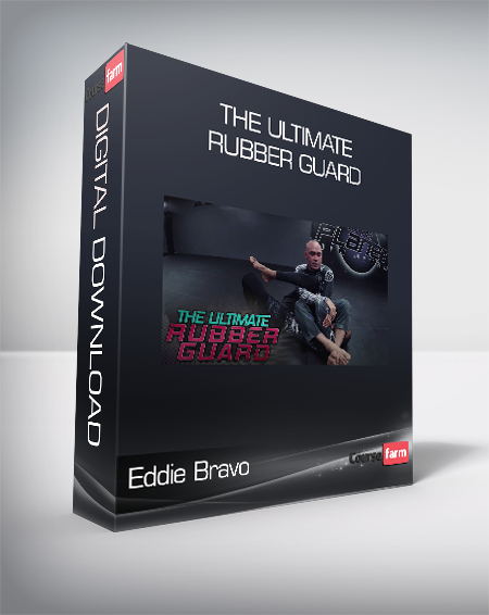 Eddie Bravo - The Ultimate Rubber Guard