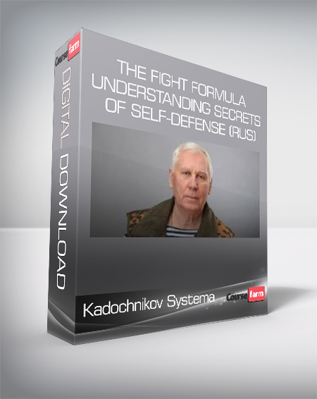 Kadochnikov Systema – The Fight Formula - Understanding Secrets Of Self-Defense (RUS)
