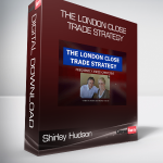 Shirley Hudson & Vic Noble - The London Close Trade Strategy