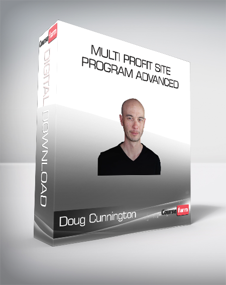 Doug Cunnington - Multi Profit Site Program Advanced