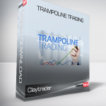Claytrader – Trampoline Trading