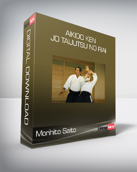 Morihito Saito - Aikido Ken - Jo Taijutsu no Riai