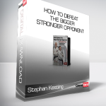 Stephan Kesting - How to Defeat the Bigger - Stronger Opponent