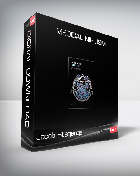 Jacob Stegenga - Medical Nihilism