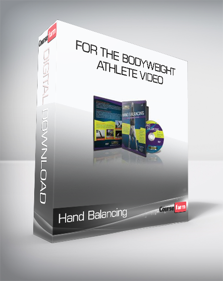 Hand Balancing - for the Bodyweight Athlete Video