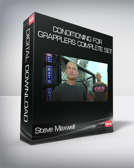 Steve Maxwell - Conditioning for Grapplers Complete Set